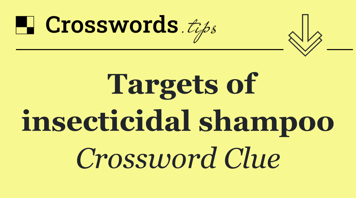 Targets of insecticidal shampoo