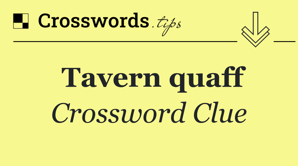 Tavern quaff