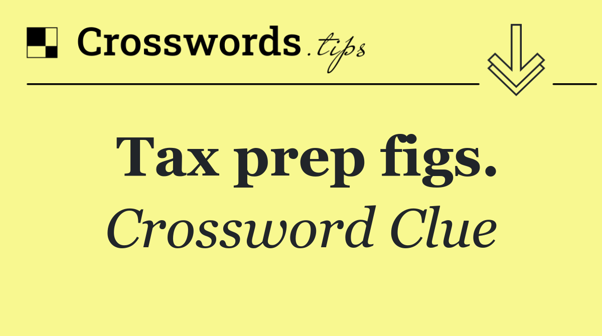 Tax prep figs.
