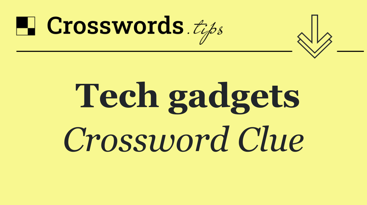 Tech gadgets