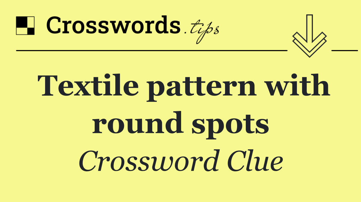 Textile pattern with round spots