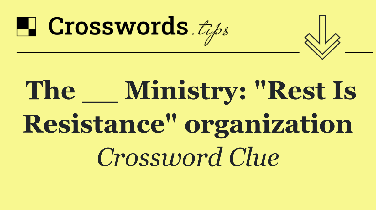 The __ Ministry: "Rest Is Resistance" organization