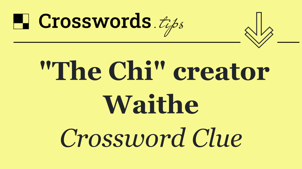 "The Chi" creator Waithe