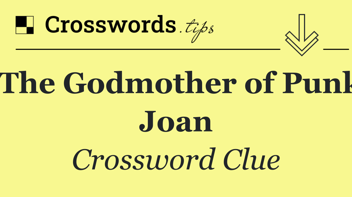 The Godmother of Punk Joan