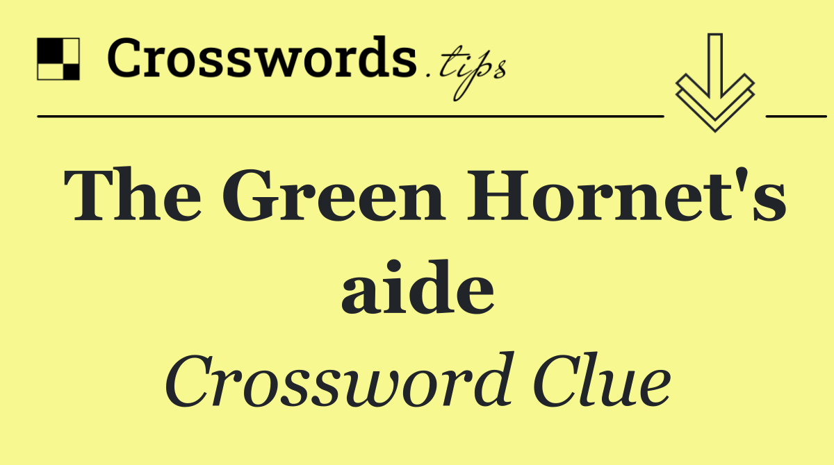 The Green Hornet's aide