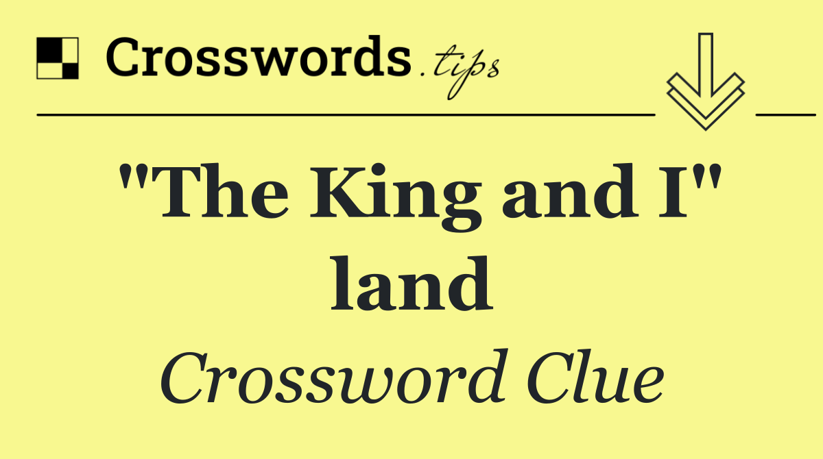 "The King and I" land