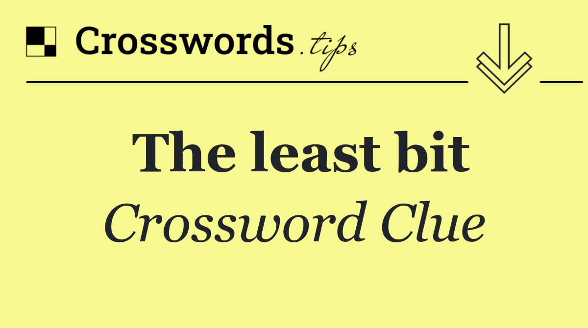 The least bit