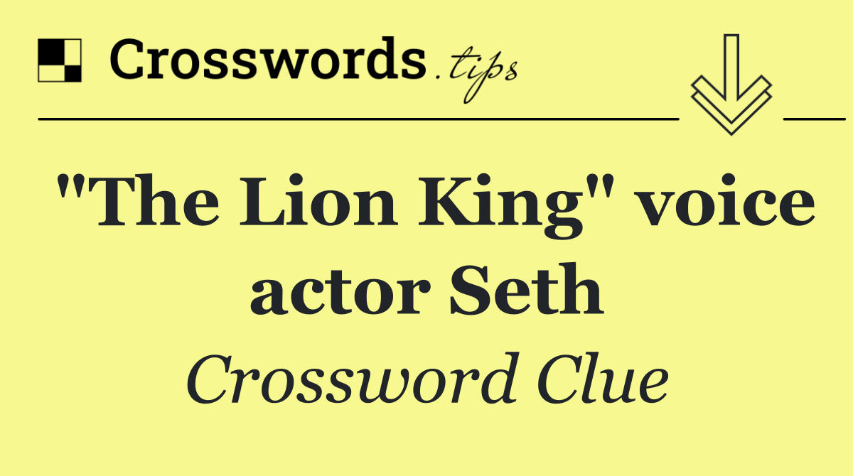 "The Lion King" voice actor Seth