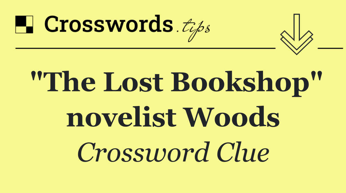 "The Lost Bookshop" novelist Woods