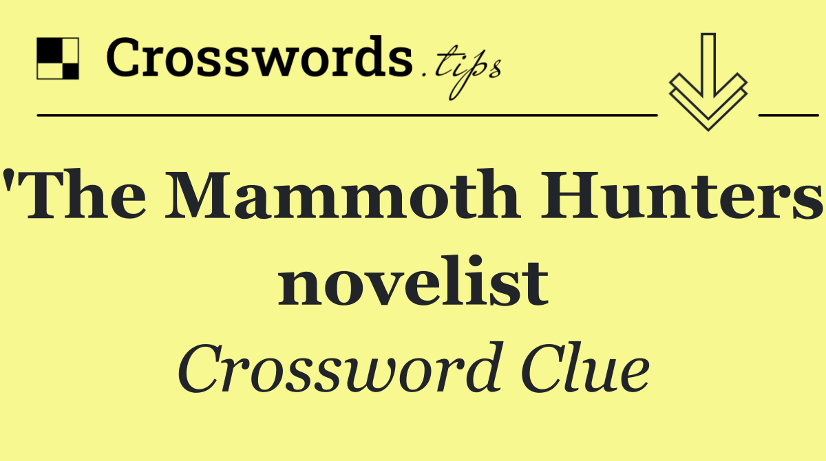 "The Mammoth Hunters" novelist