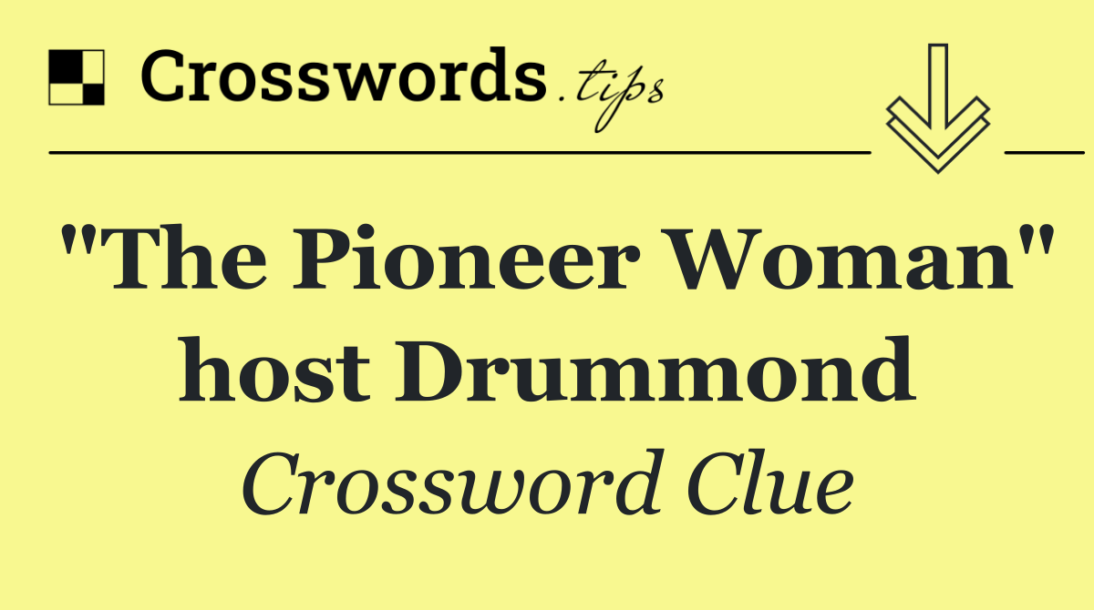 "The Pioneer Woman" host Drummond