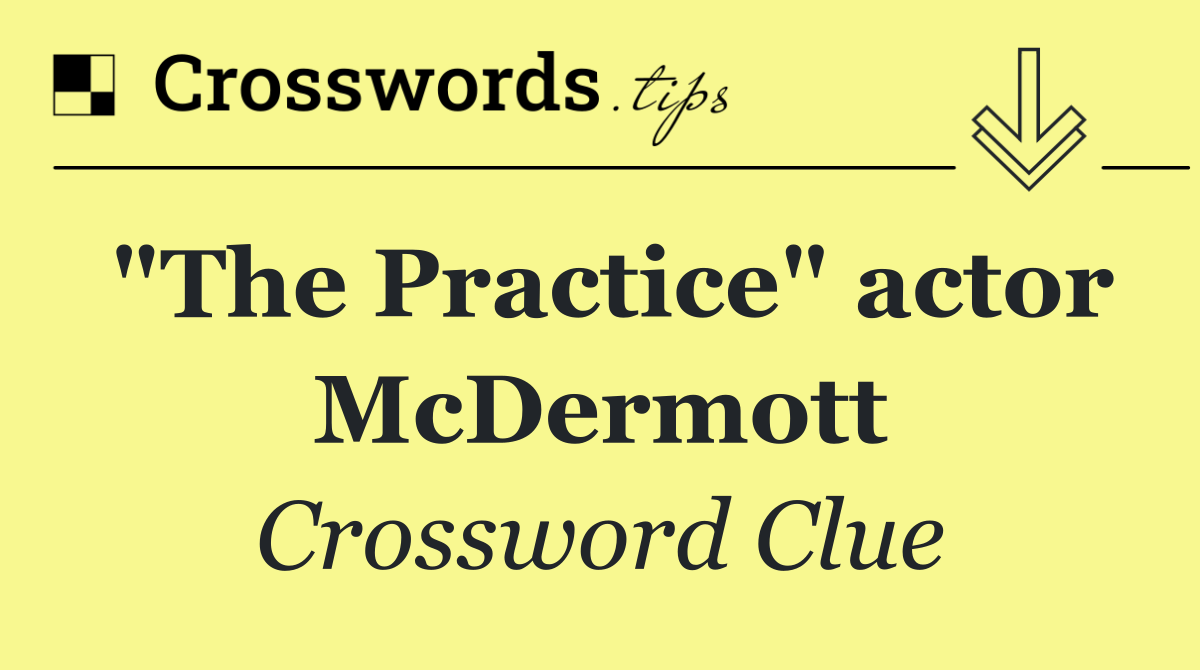 "The Practice" actor McDermott