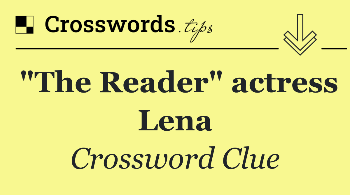 "The Reader" actress Lena