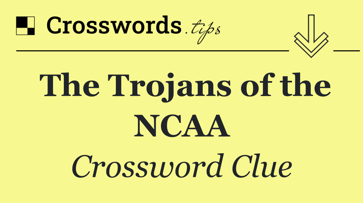 The Trojans of the NCAA