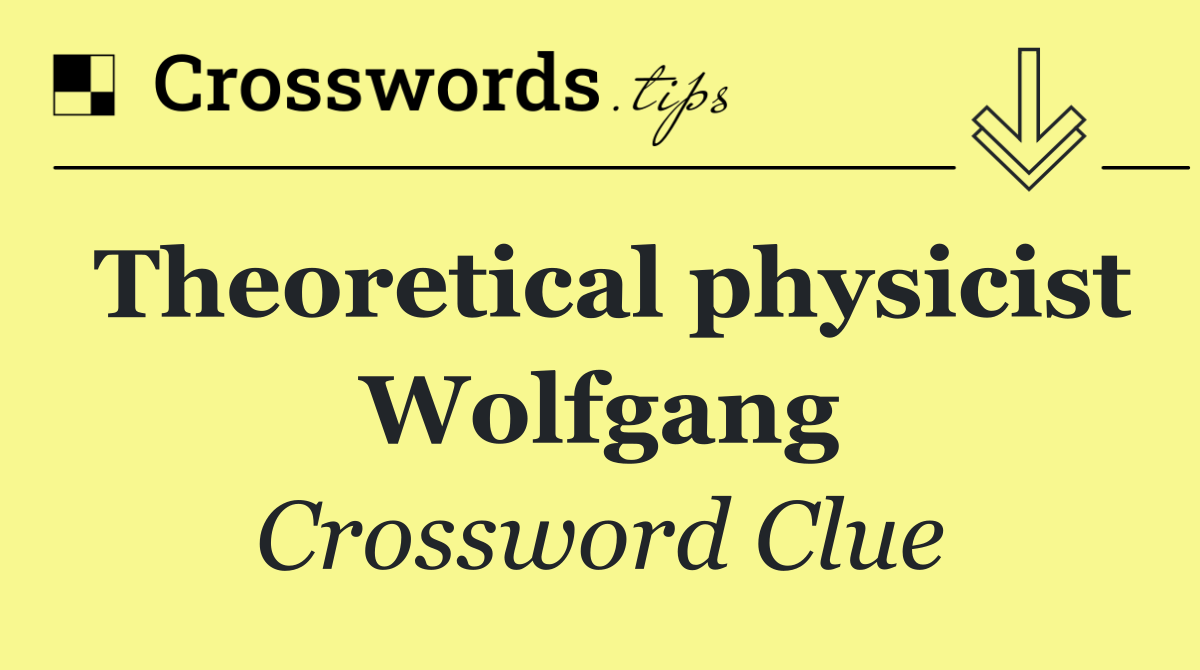 Theoretical physicist Wolfgang