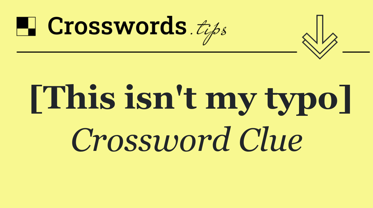 [This isn't my typo]