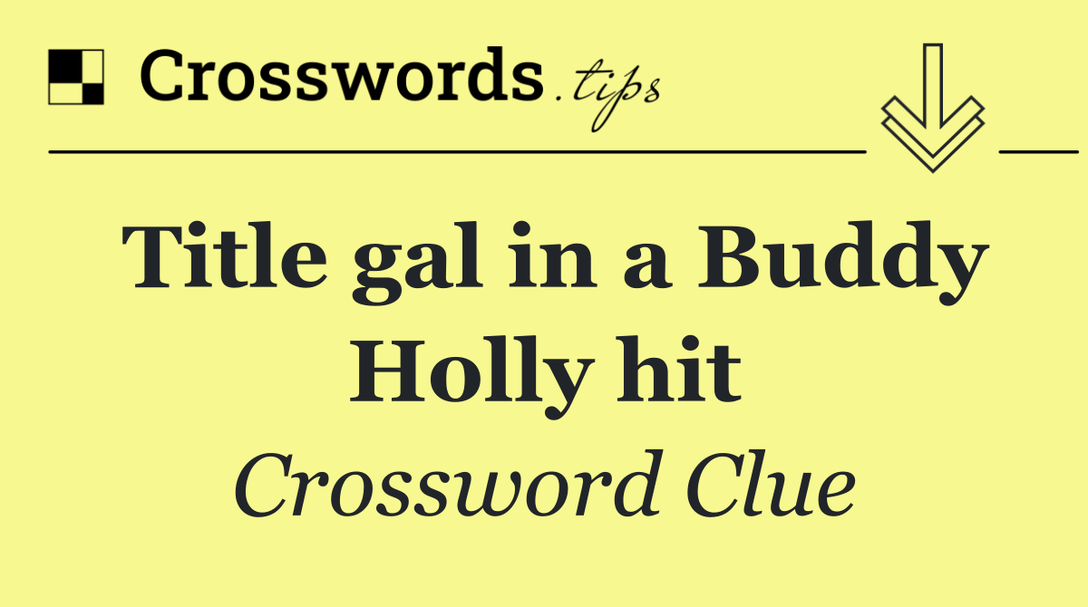Title gal in a Buddy Holly hit