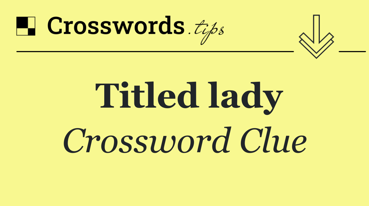 Titled lady