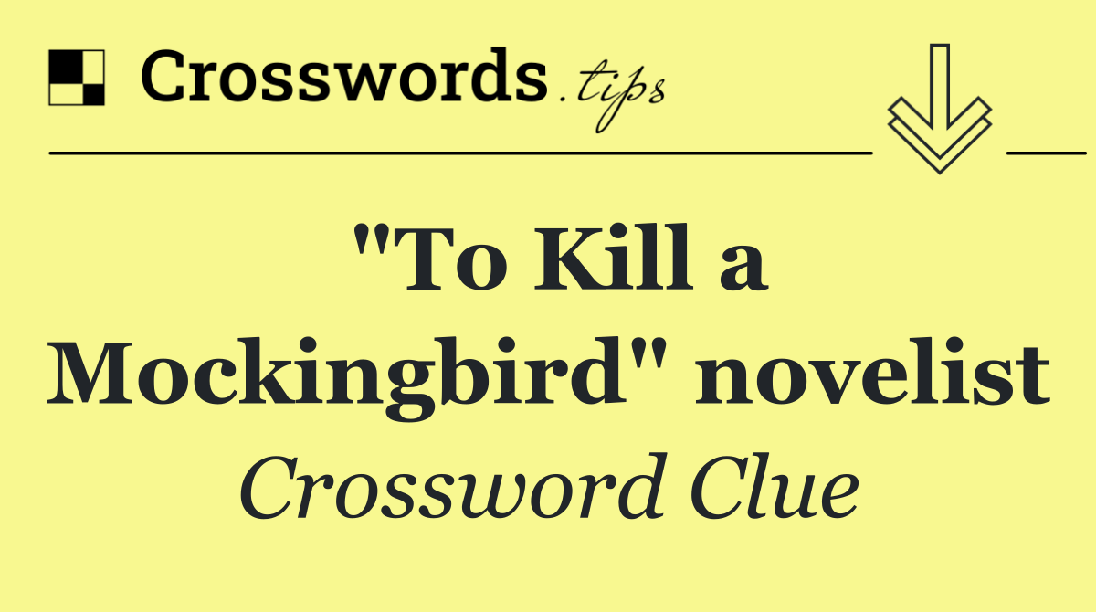 "To Kill a Mockingbird" novelist