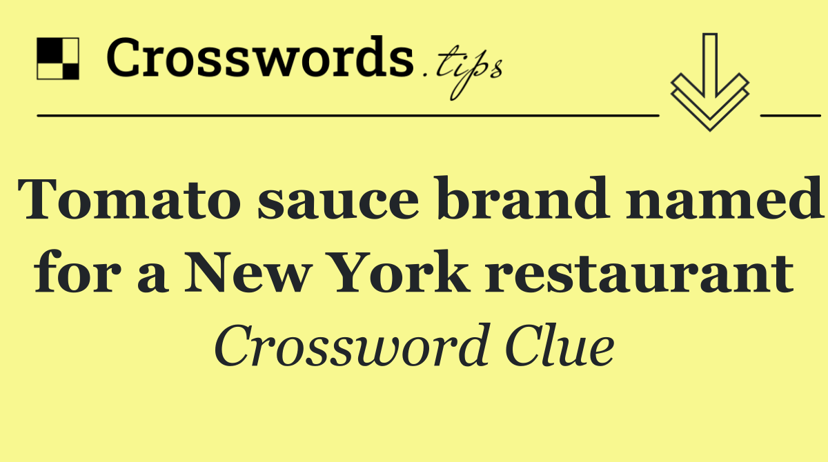 Tomato sauce brand named for a New York restaurant