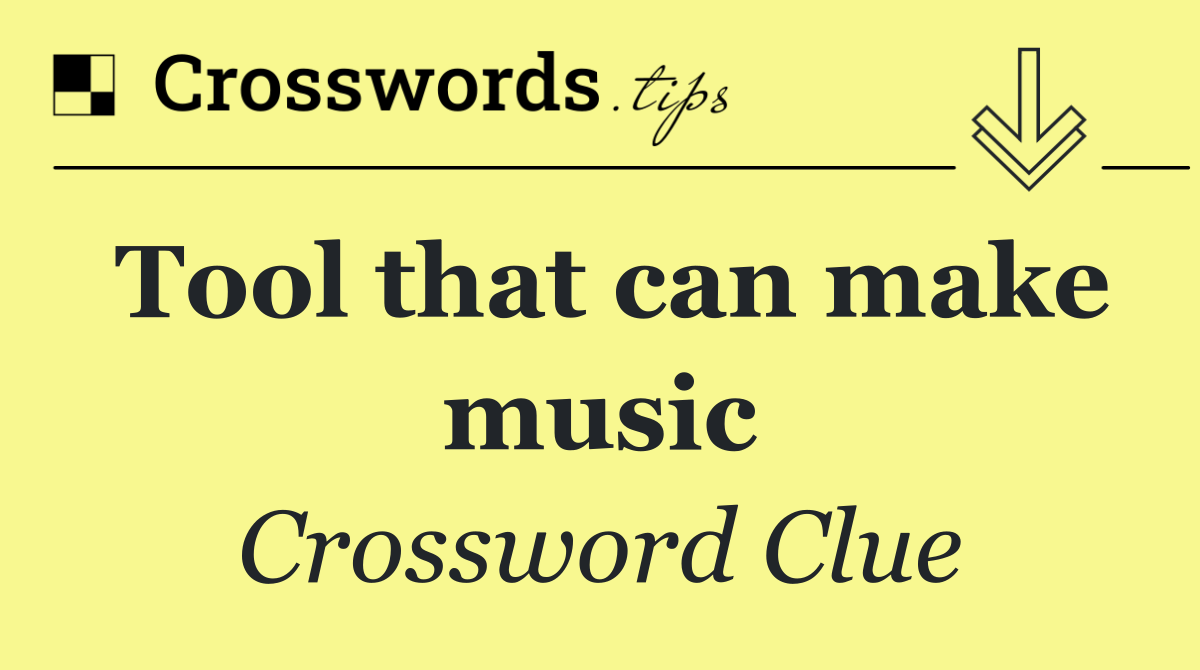 Tool that can make music