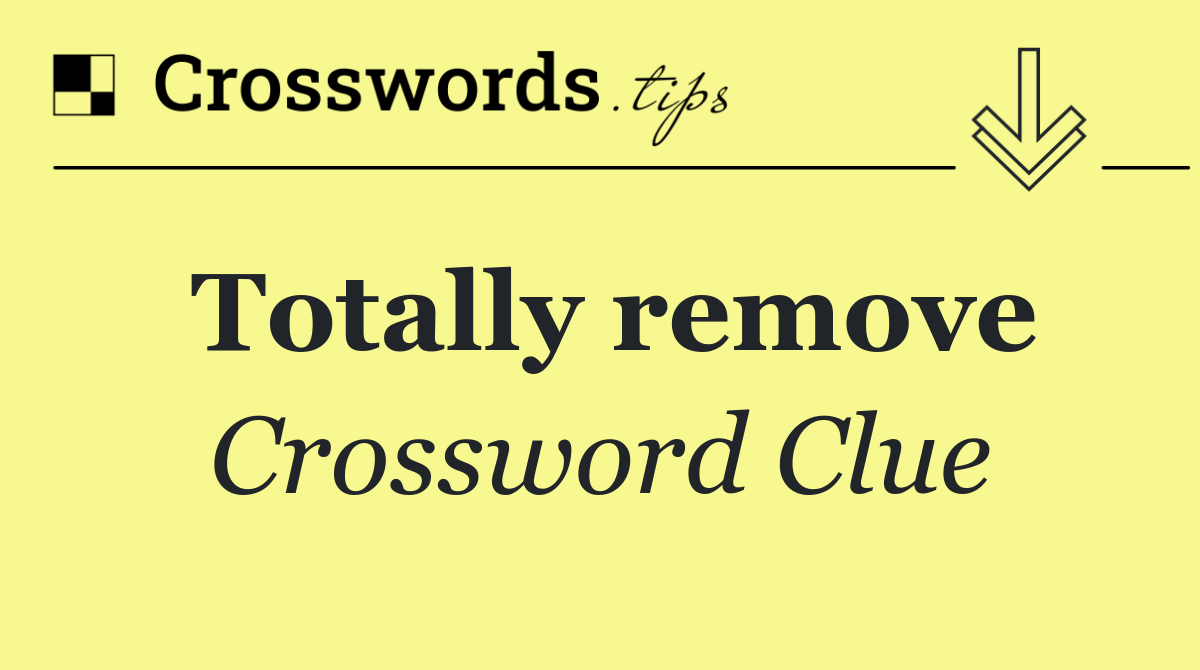 Totally remove