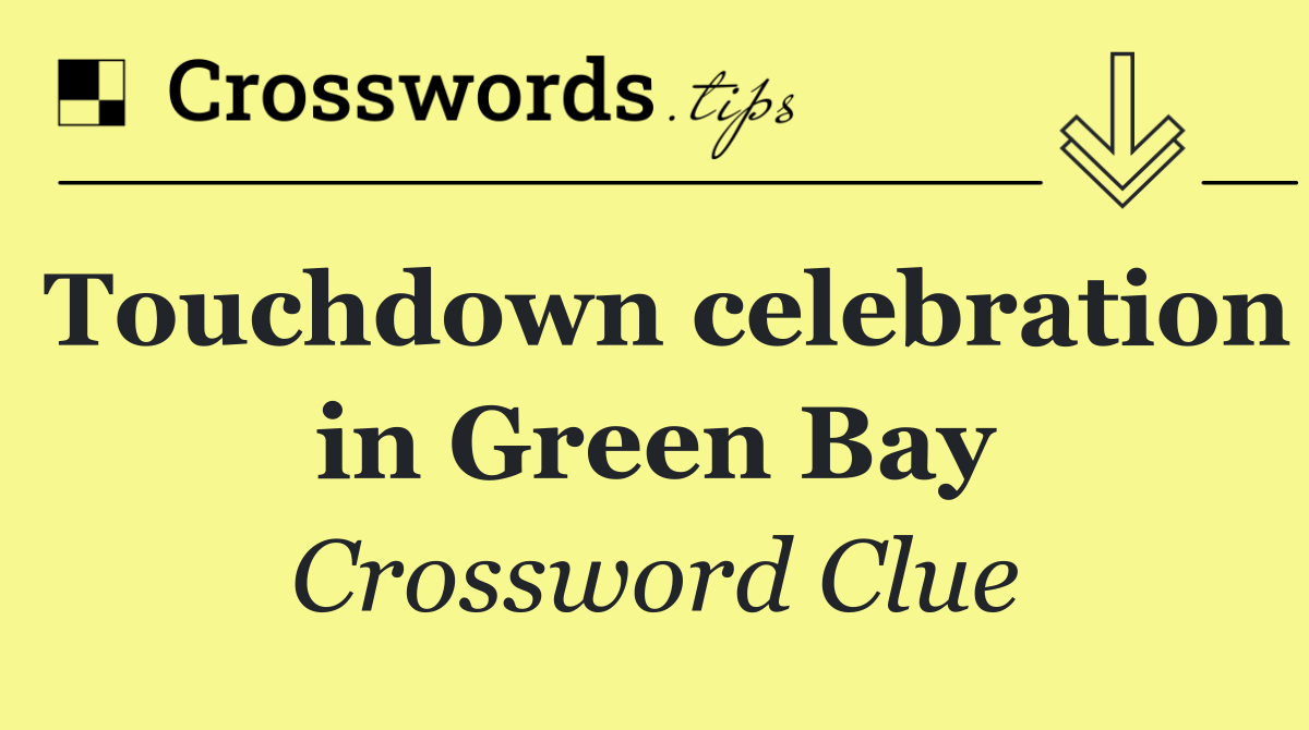 Touchdown celebration in Green Bay