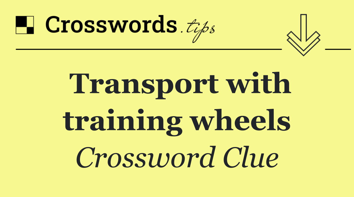 Transport with training wheels