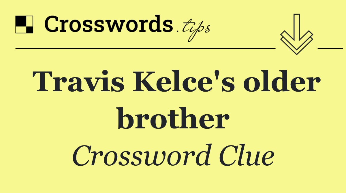 Travis Kelce's older brother