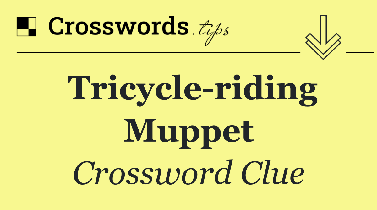 Tricycle riding Muppet
