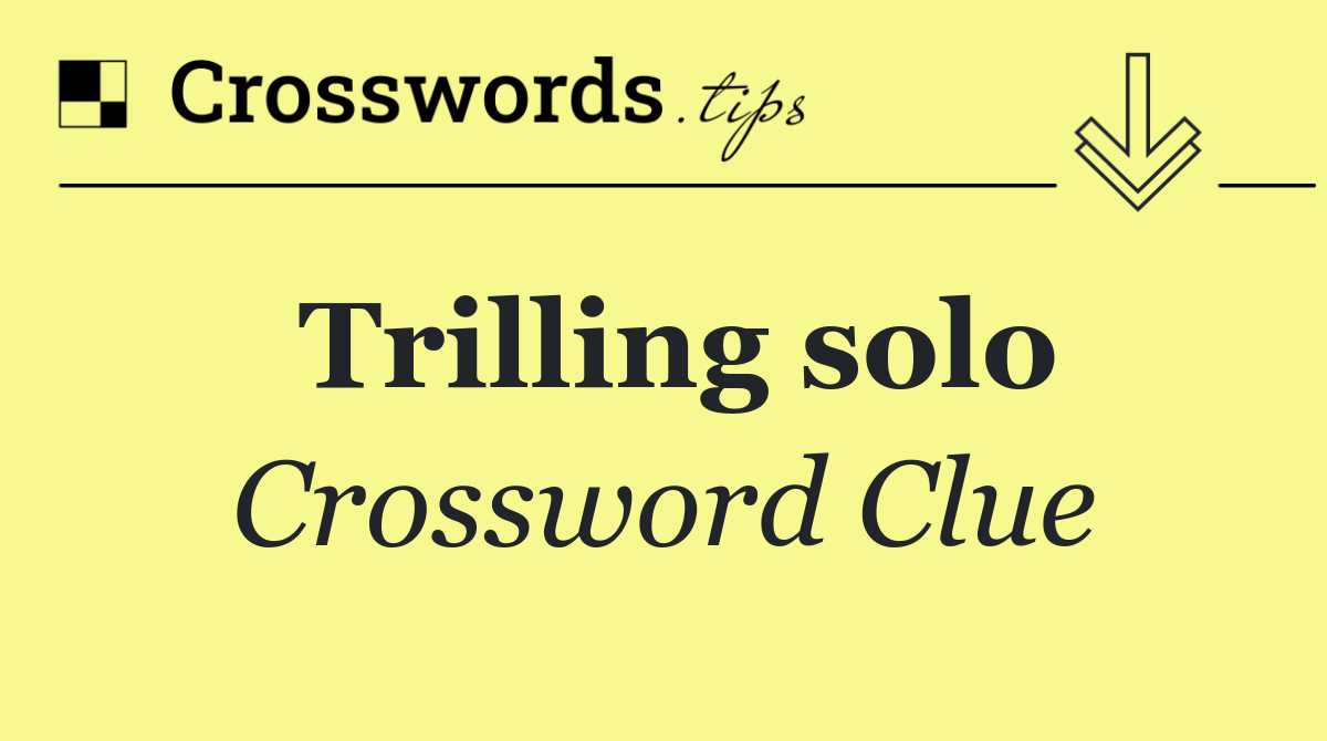 Trilling solo