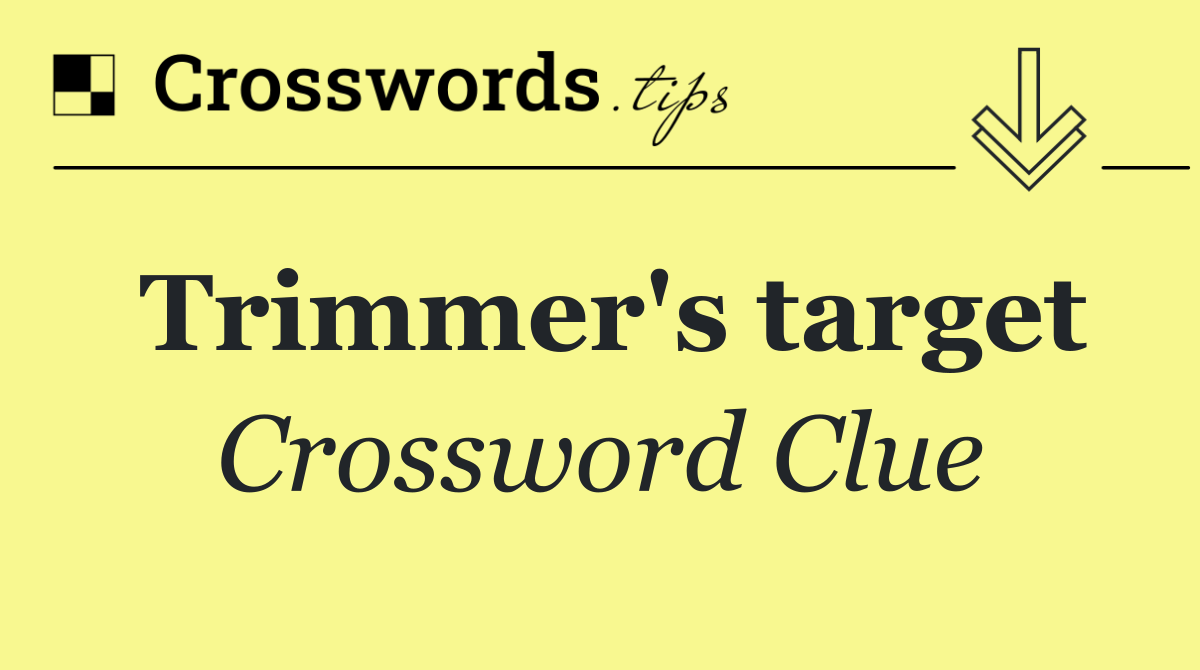 Trimmer's target