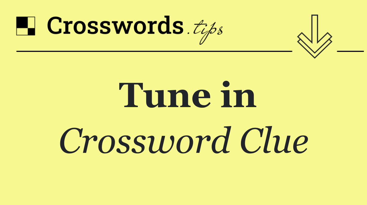 Tune in