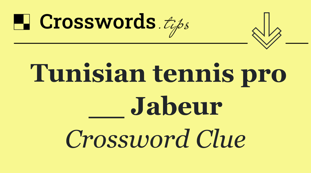 Tunisian tennis pro __ Jabeur