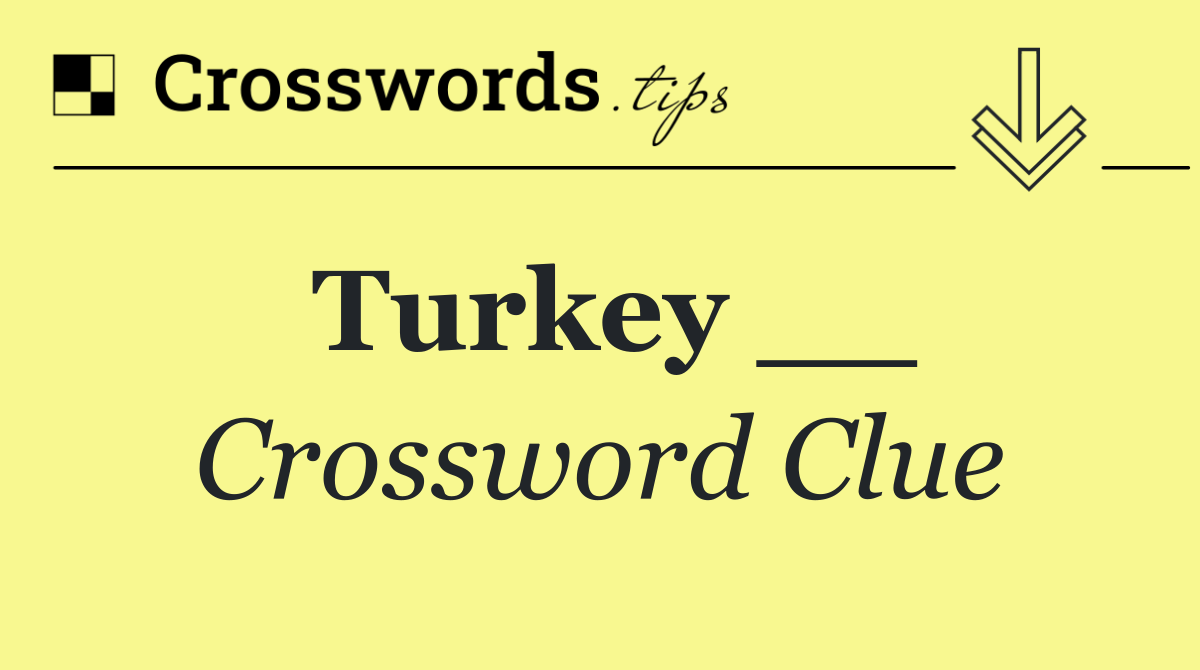 Turkey __