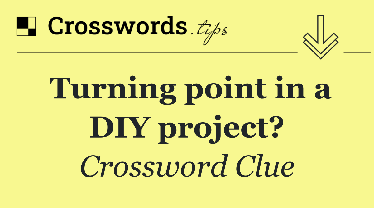 Turning point in a DIY project?