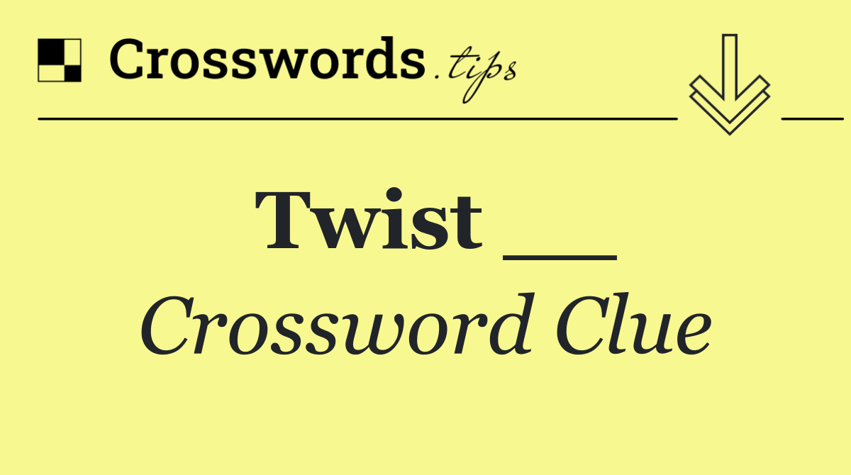 Twist __