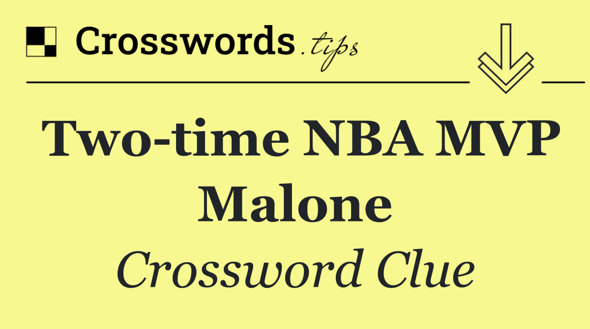 Two time NBA MVP Malone