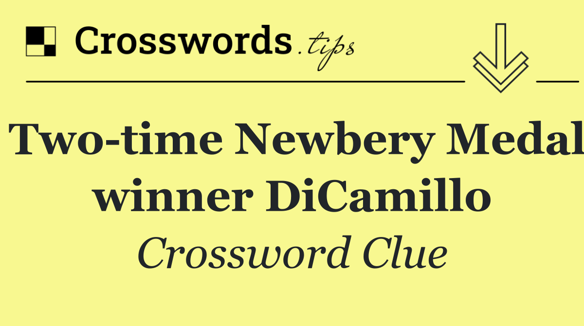 Two time Newbery Medal winner DiCamillo