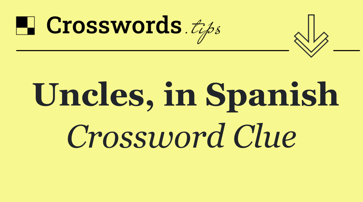 Uncles, in Spanish
