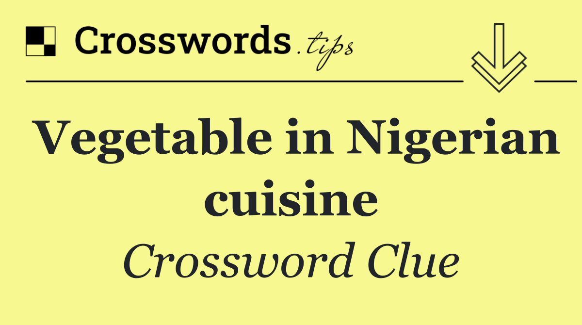 Vegetable in Nigerian cuisine