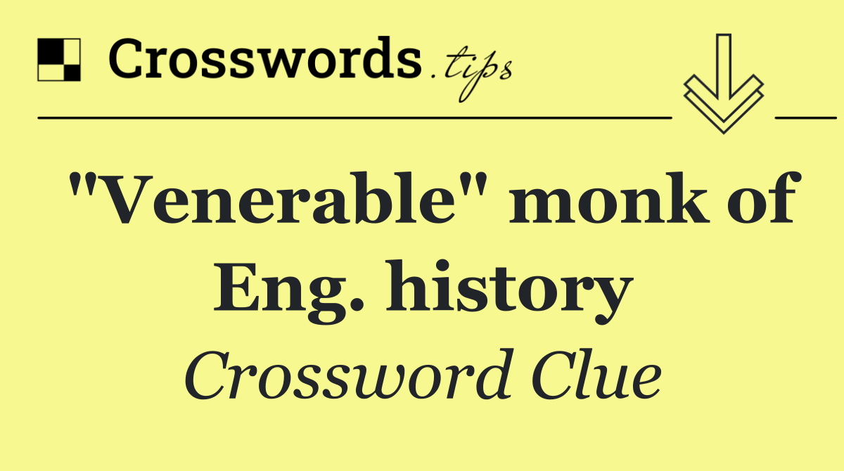 "Venerable" monk of Eng. history