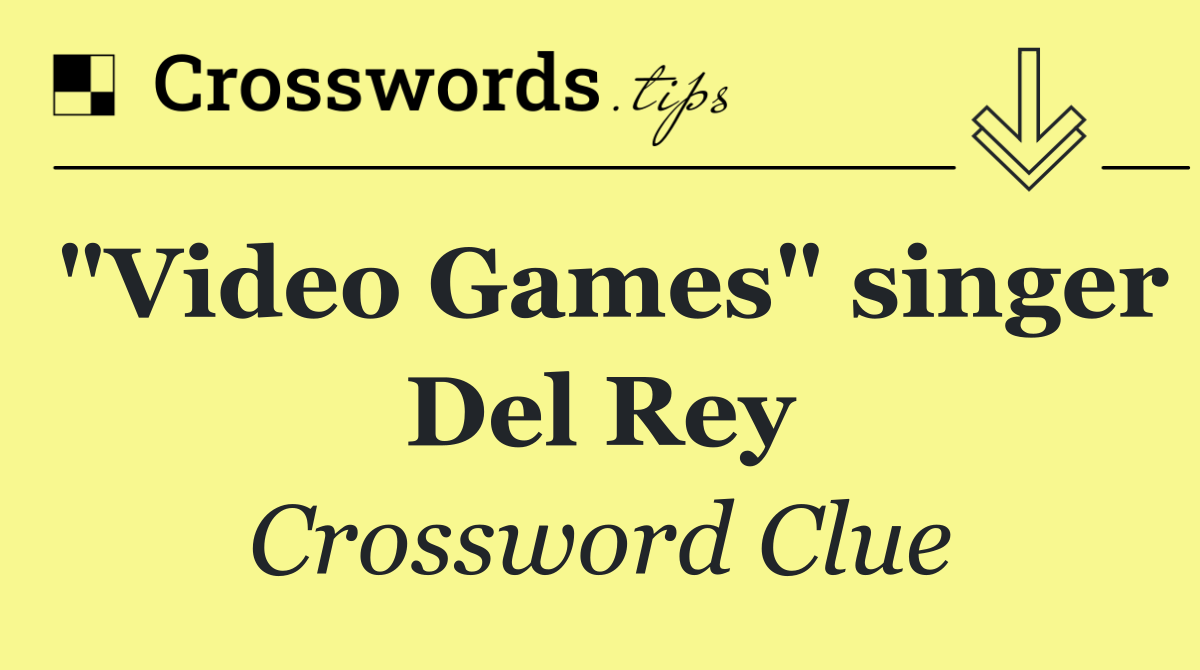 "Video Games" singer Del Rey