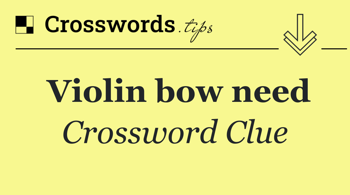 Violin bow need