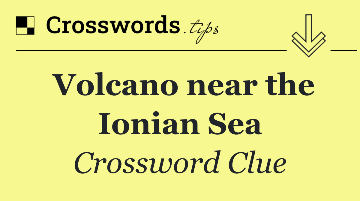 Volcano near the Ionian Sea