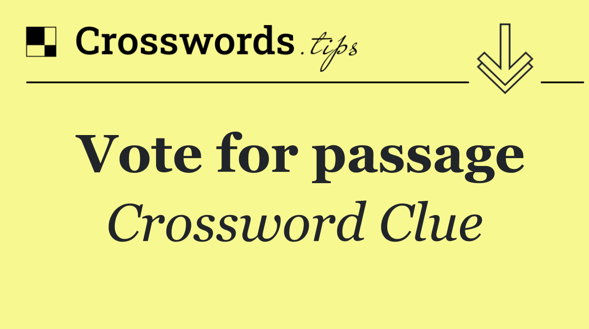 Vote for passage