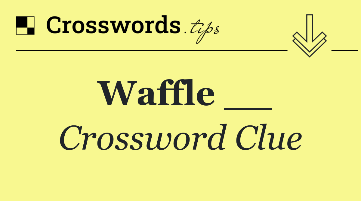 Waffle __