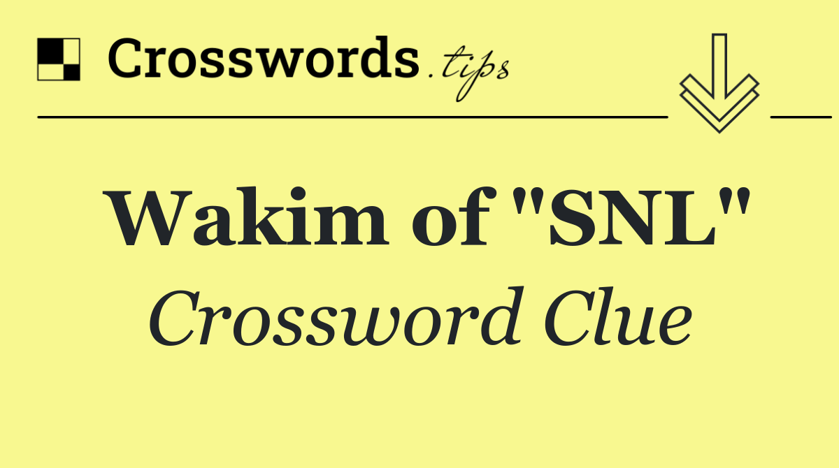 Wakim of "SNL"