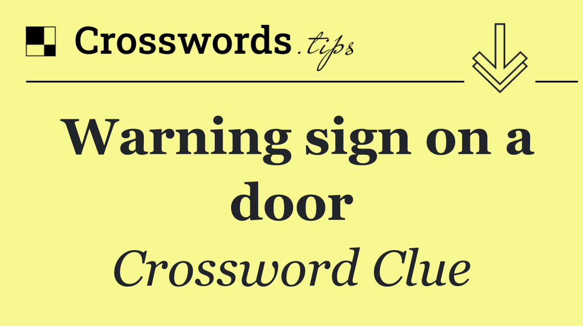 Warning sign on a door