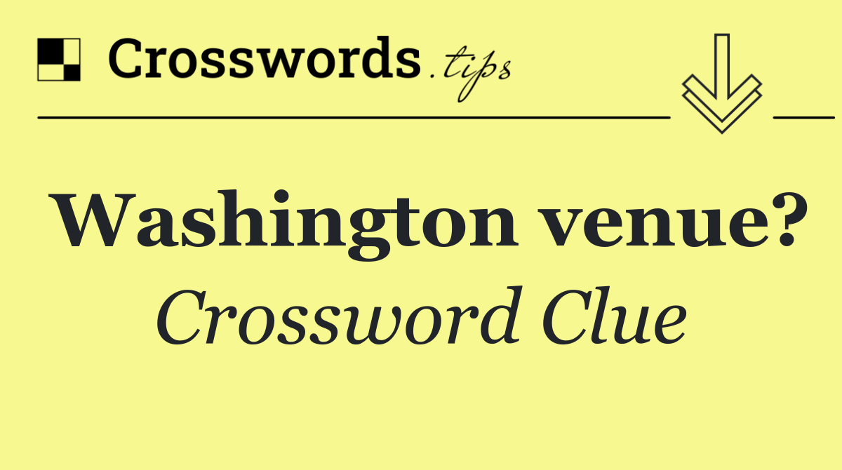 Washington venue?